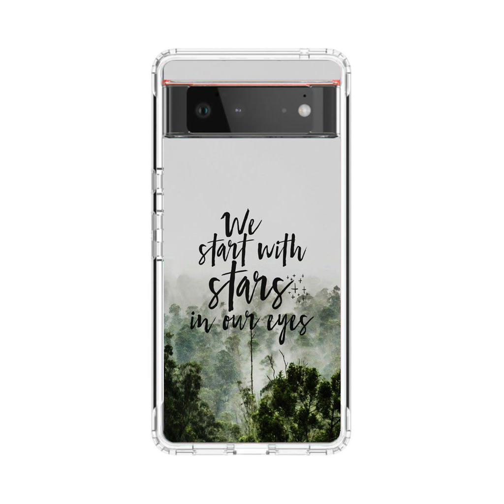 We Start with Stars Google Pixel 6 Case