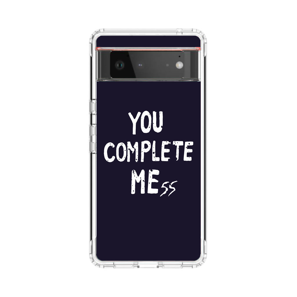 You Complete Me Google Pixel 6 Case