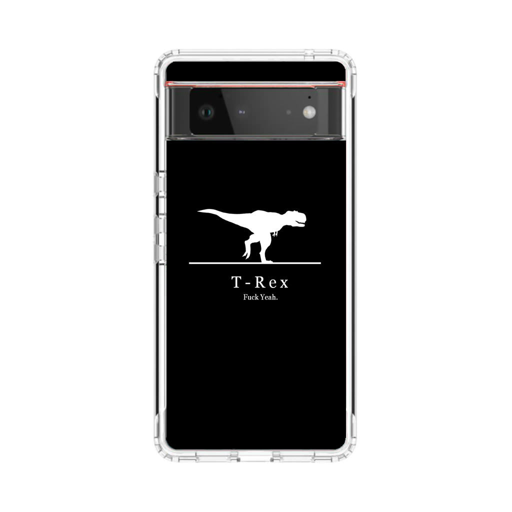 T-Rex Yeah Google Pixel 6 Case