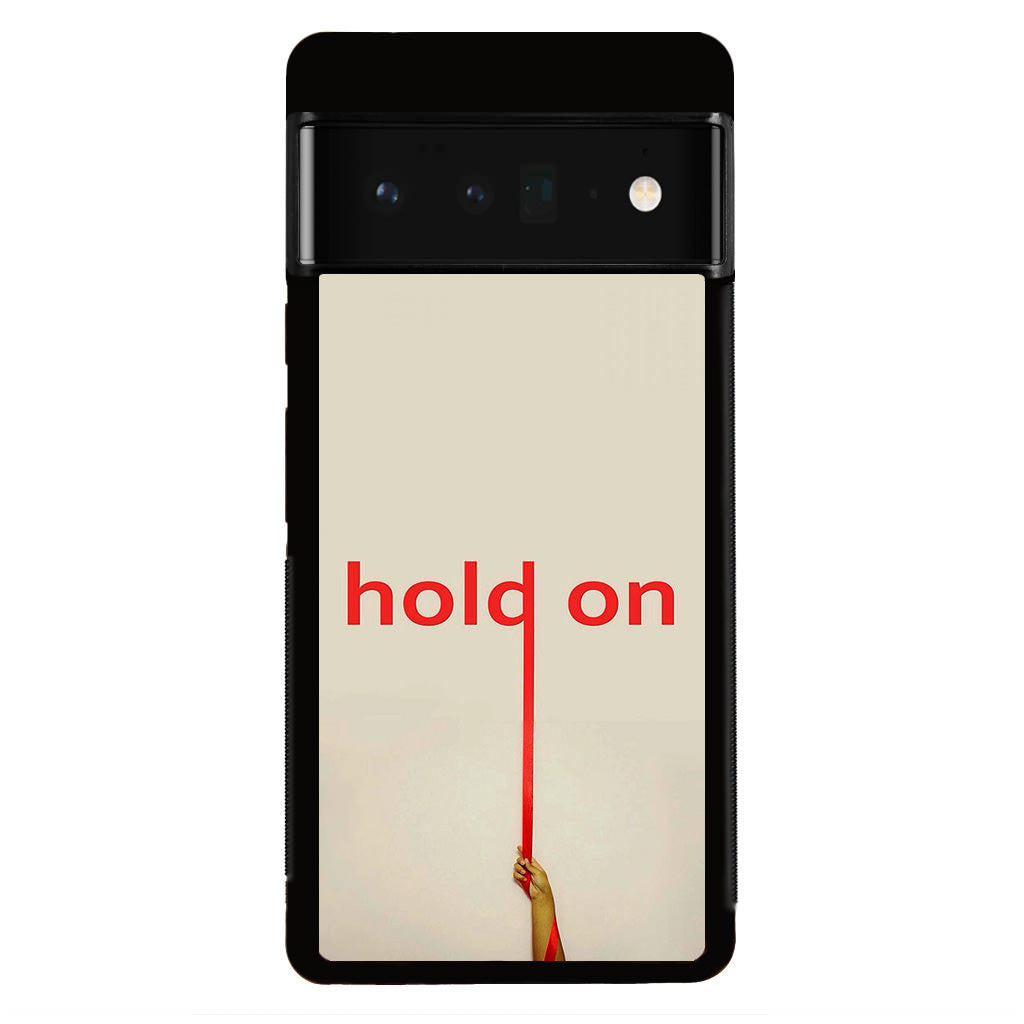 Hold On Google Pixel 6 Pro Case