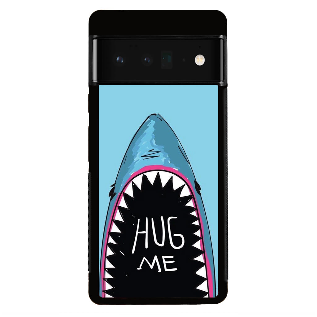 Hug Me Google Pixel 6 Pro Case