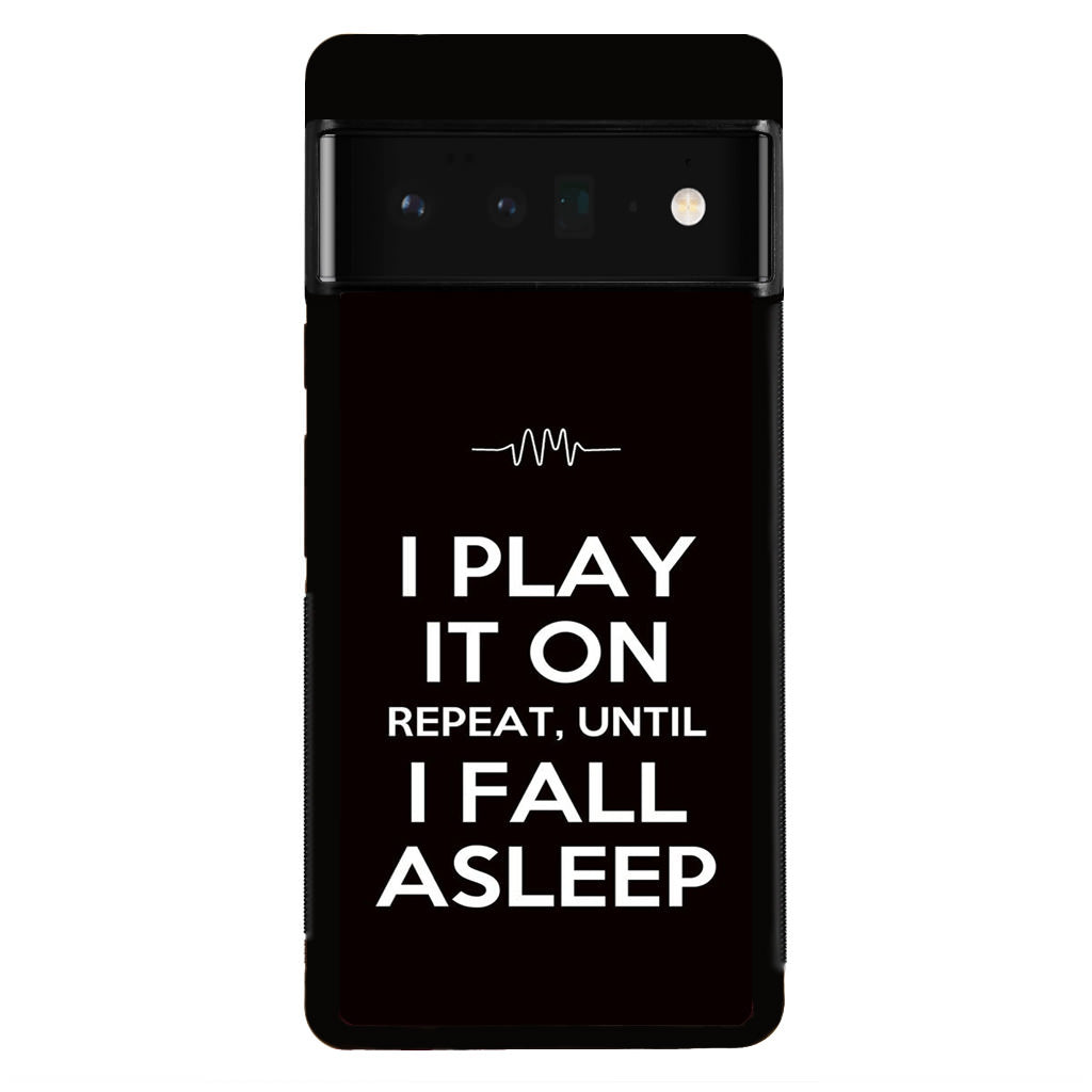 I Play It On Repeat Google Pixel 6 Pro Case