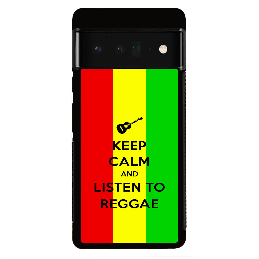 Keep Calm and Listen to Reggae Google Pixel 6 Pro Case