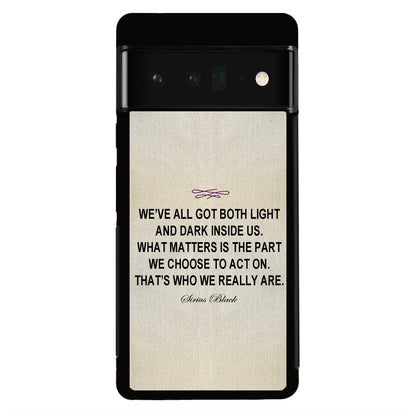 Sirius Black Quote Google Pixel 6 Pro Case