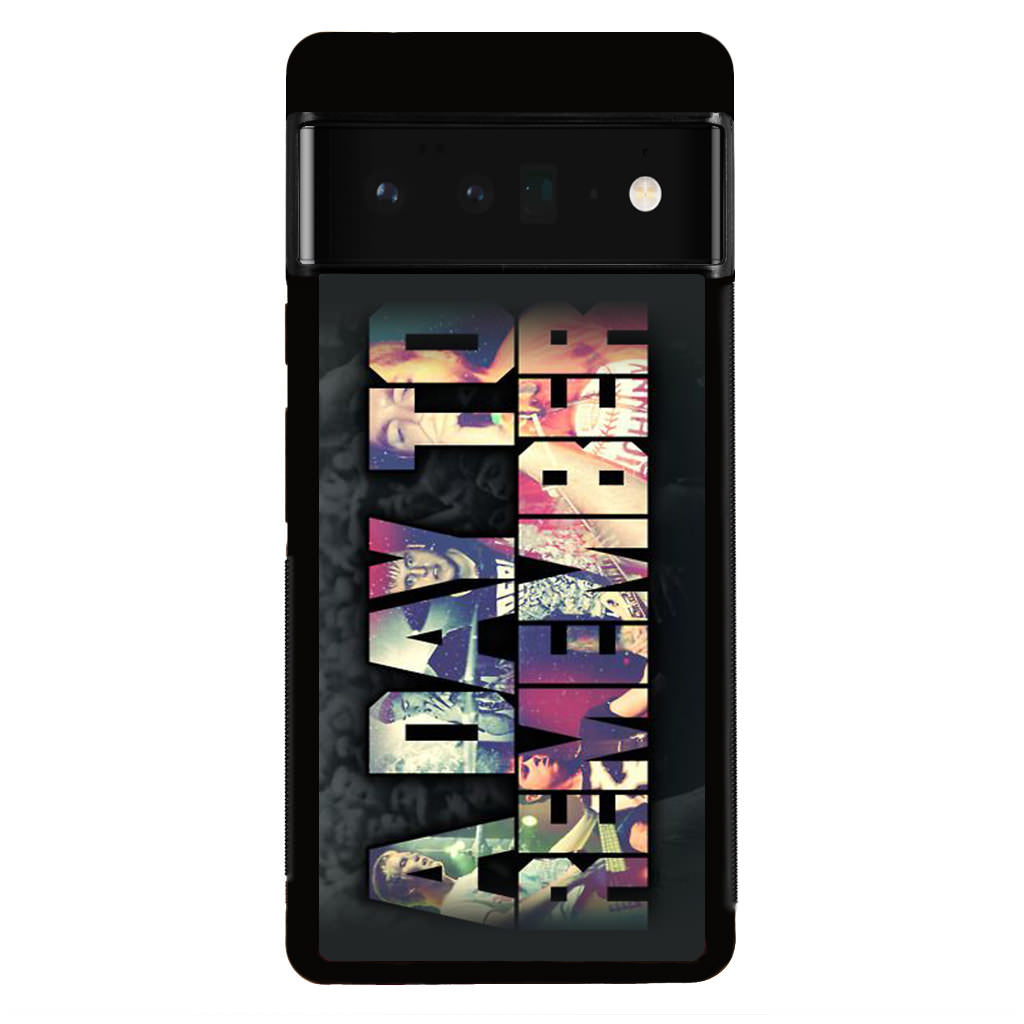 A Day To Remember Google Pixel 6 Pro Case