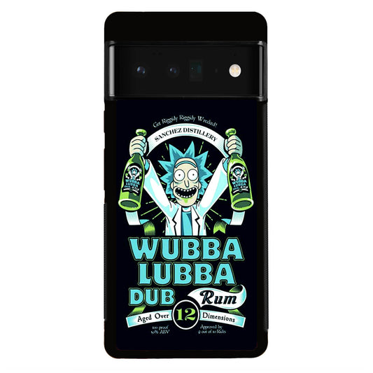 Wubba Lubba Dub Rum Google Pixel 6 Pro Case