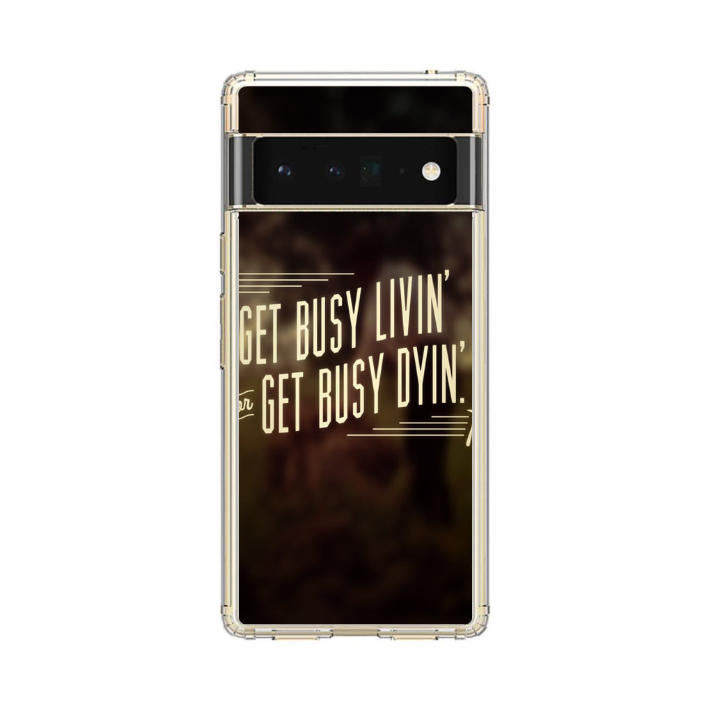 Get Living or Get Dying Google Pixel 6 Pro Case