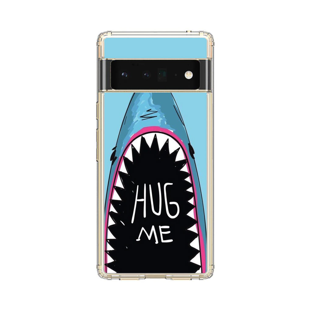 Hug Me Google Pixel 6 Pro Case