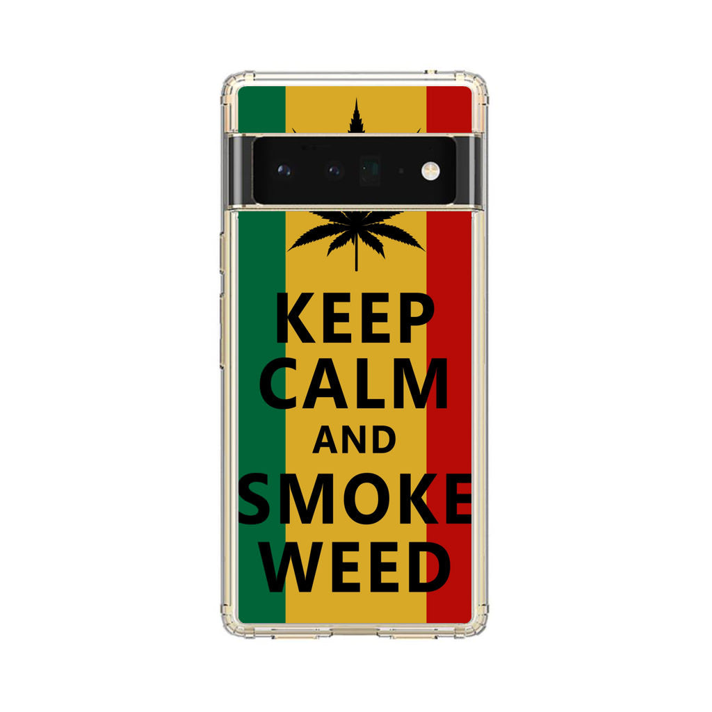 Keep Calm And Smoke Weed Google Pixel 6 Pro Case