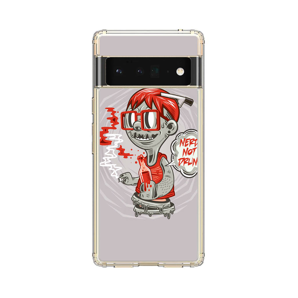 Nerd Not Drunk Zombie Google Pixel 6 Pro Case