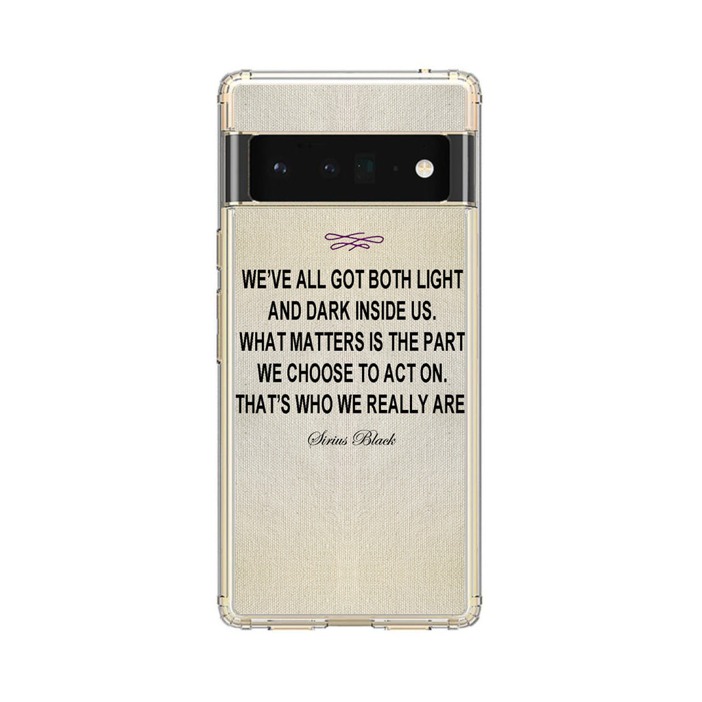 Sirius Black Quote Google Pixel 6 Pro Case