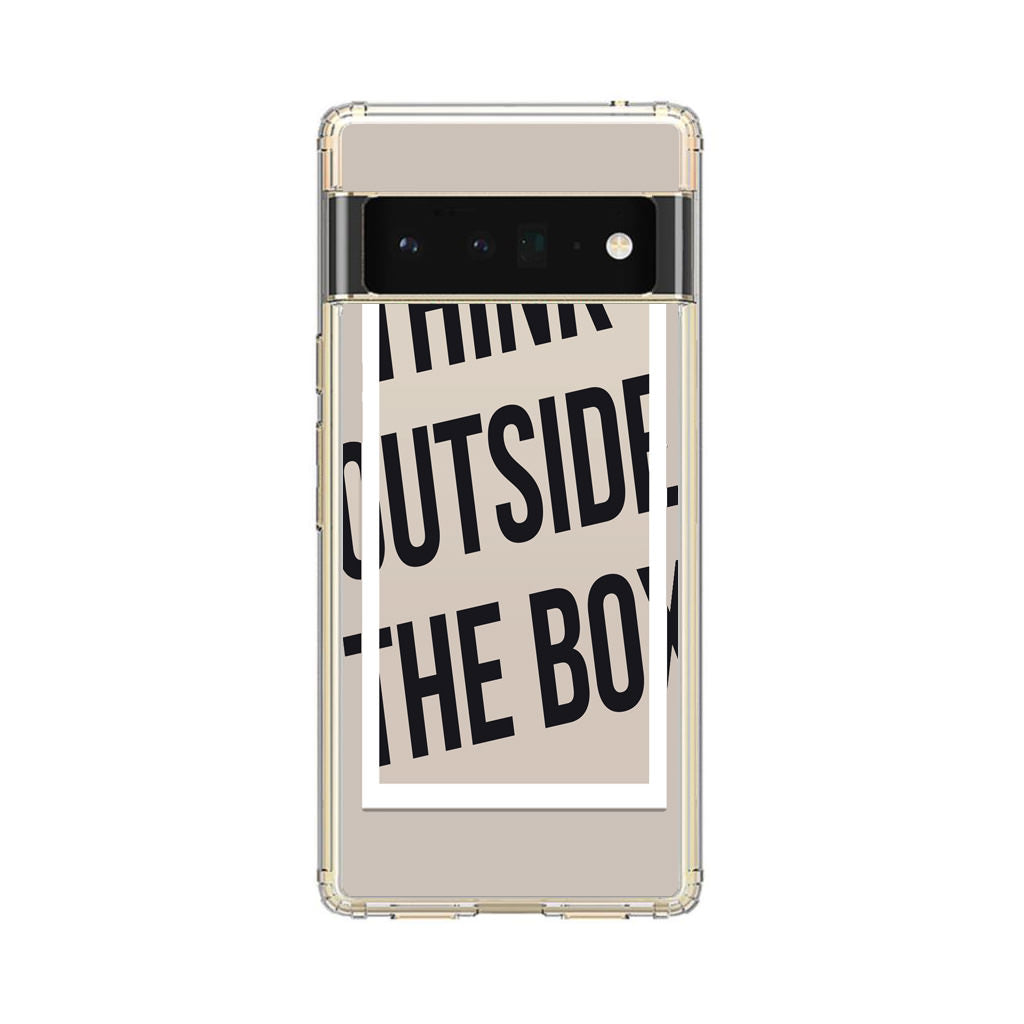 Think Outside The Box Google Pixel 6 Pro Case