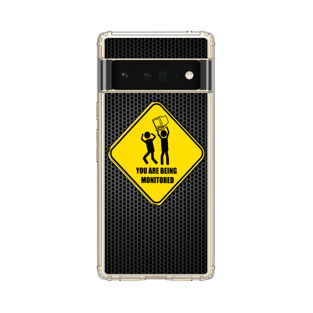 You Are Being Monitored Google Pixel 6 Pro Case