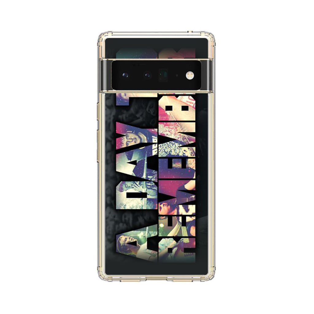 A Day To Remember Google Pixel 6 Pro Case