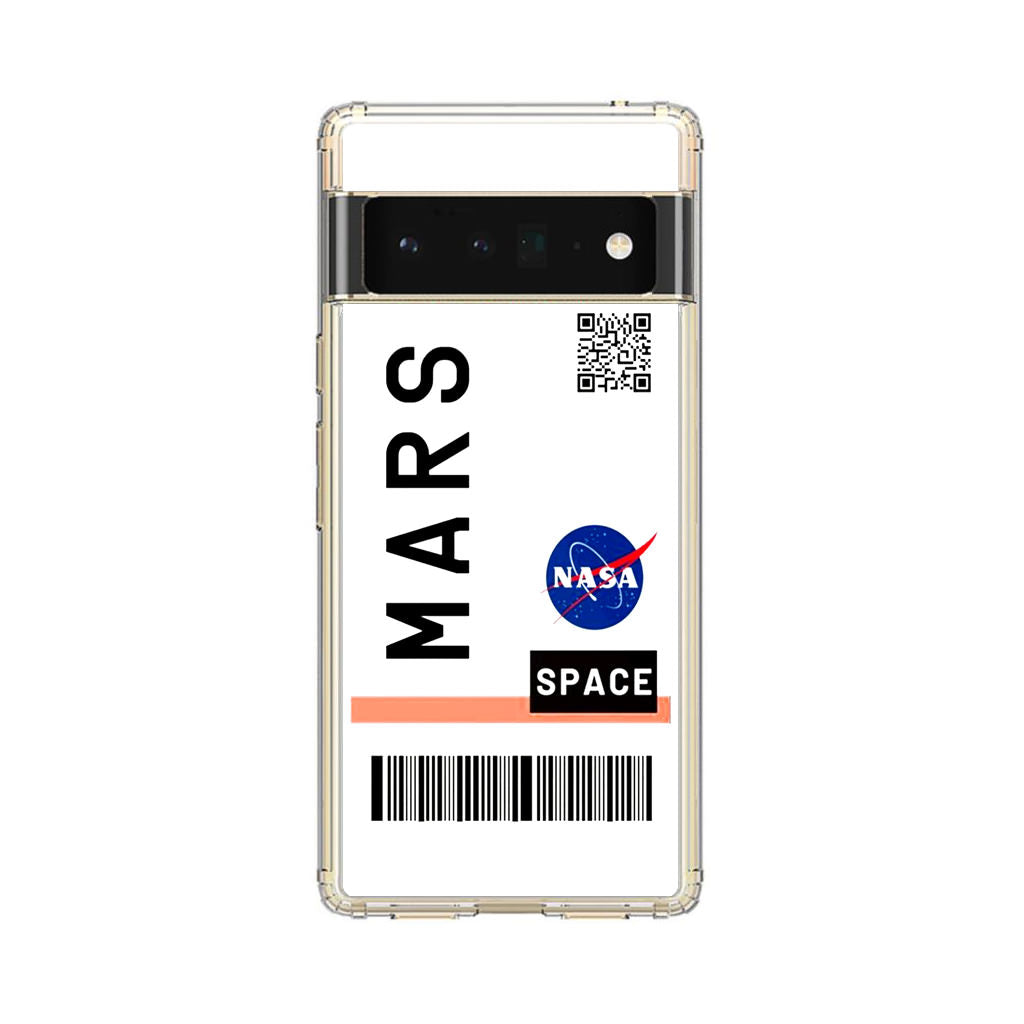 First Class Ticket To Mars Google Pixel 6 Pro Case