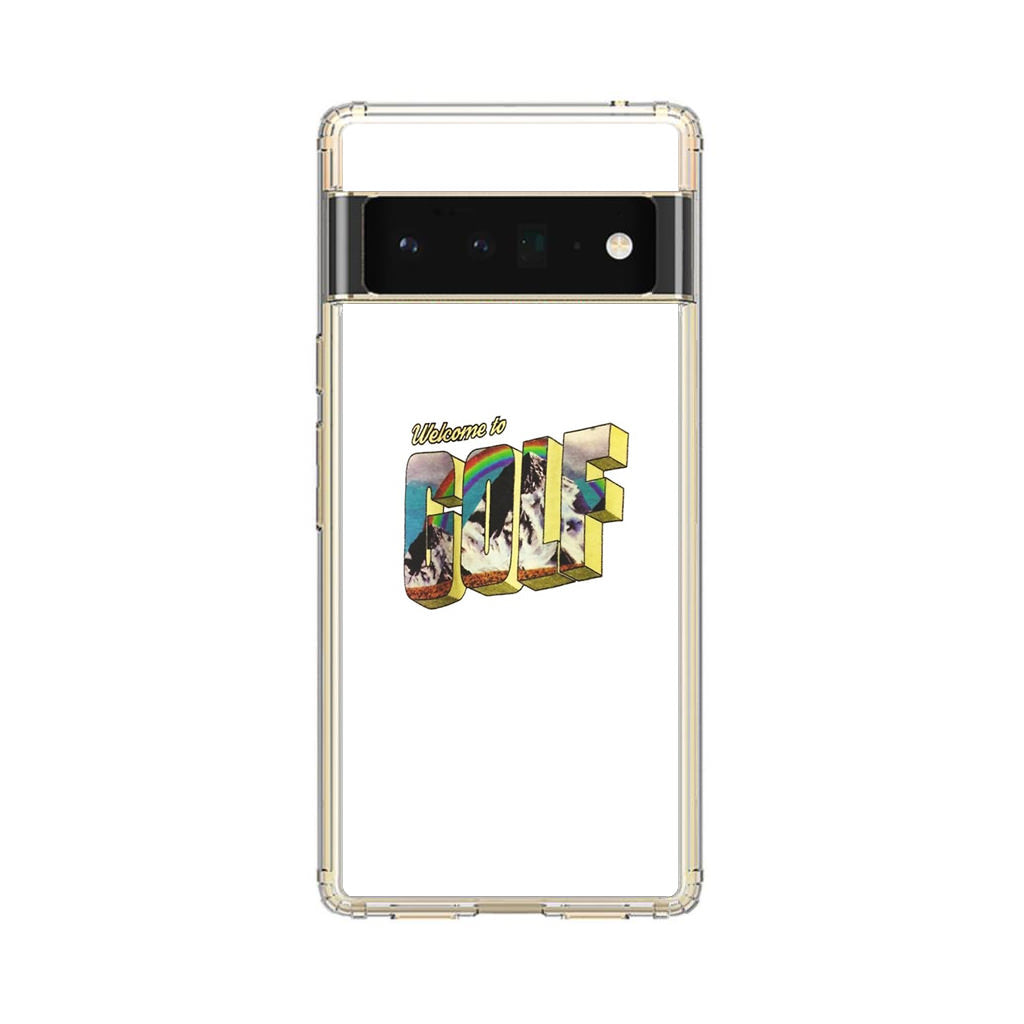 Welcome To GOLF Google Pixel 6 Pro Case