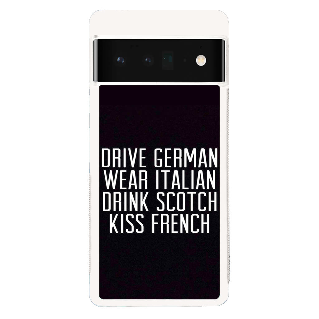 Drive German Wear Italian Drink Scotch Kiss French Google Pixel 6 Pro Case