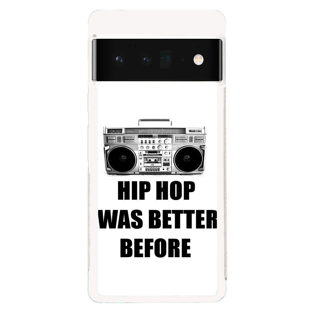 Hip Hop Was Better Before Google Pixel 6 Pro Case