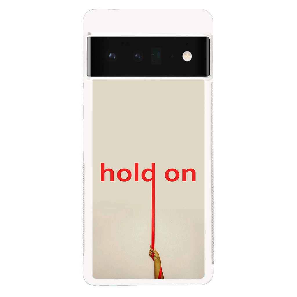 Hold On Google Pixel 6 Pro Case