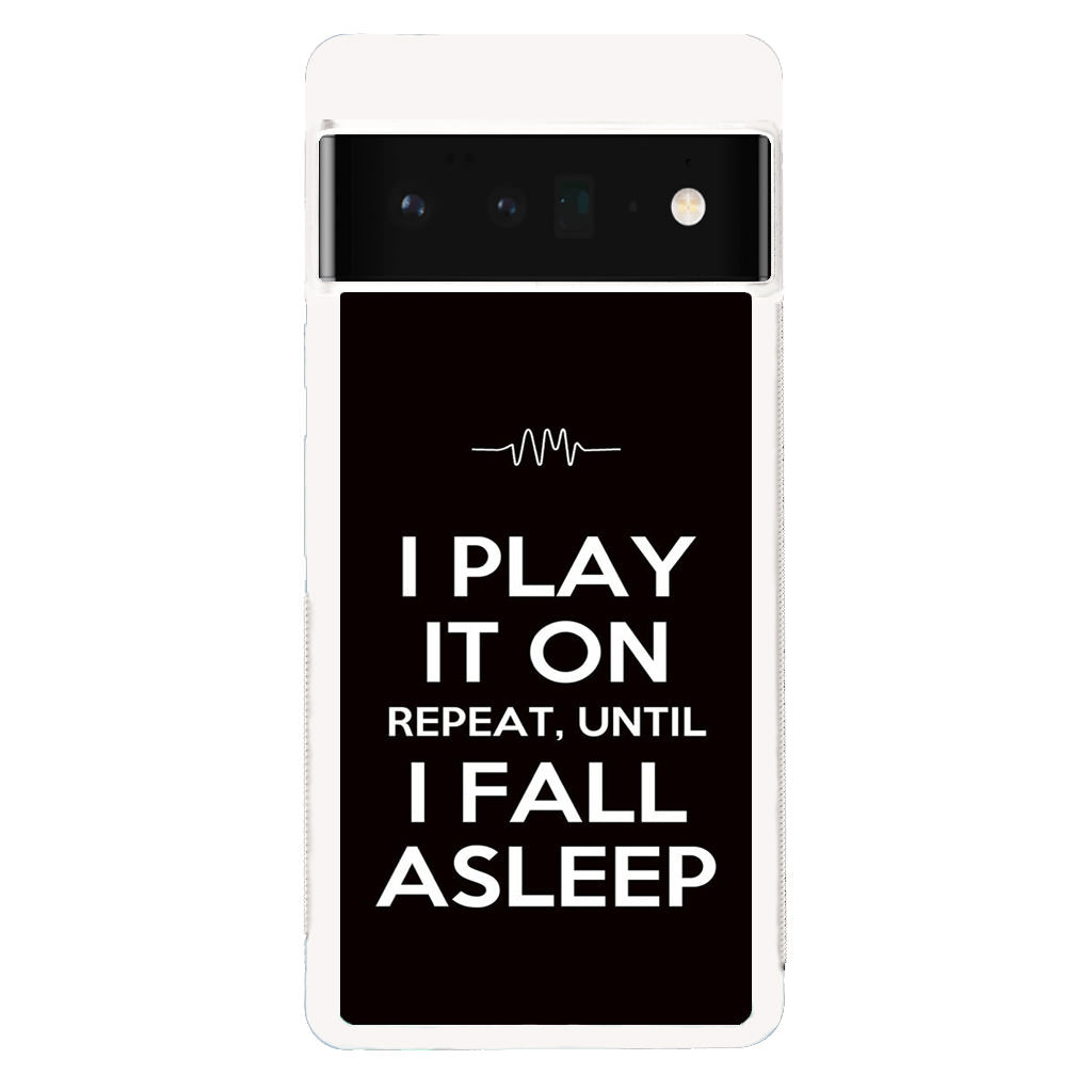 I Play It On Repeat Google Pixel 6 Pro Case