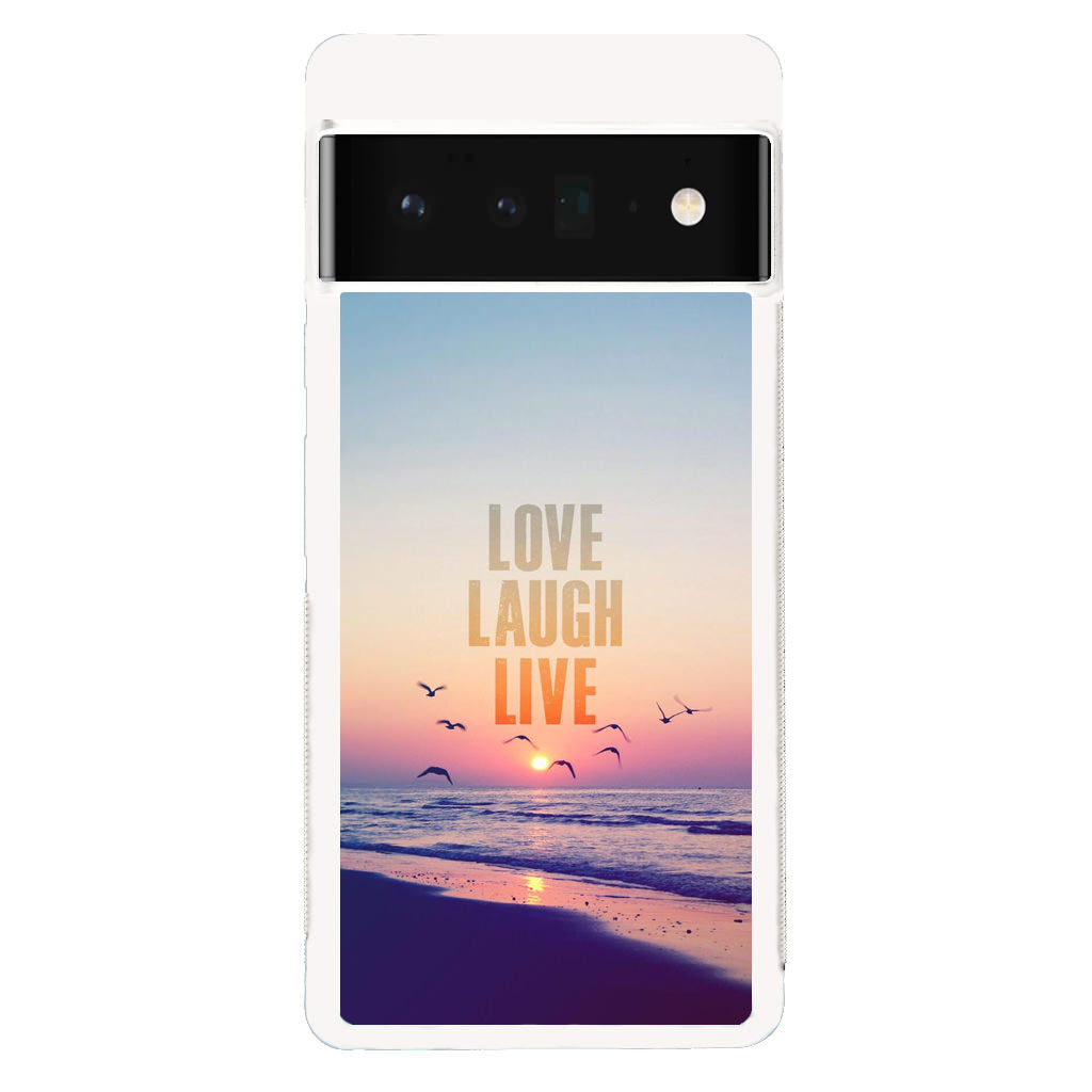 Love Laugh Live Google Pixel 6 Pro Case