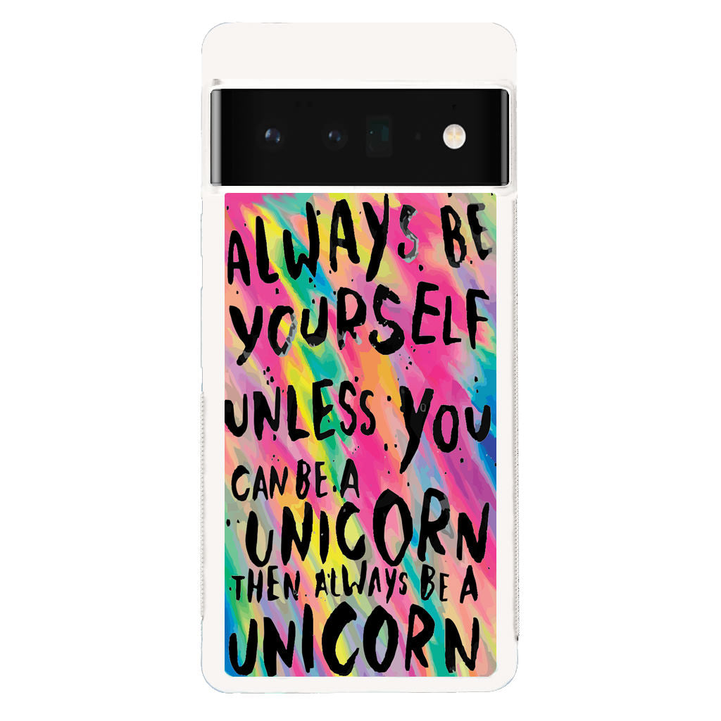 Rainbow Unicorn Quote Google Pixel 6 Pro Case