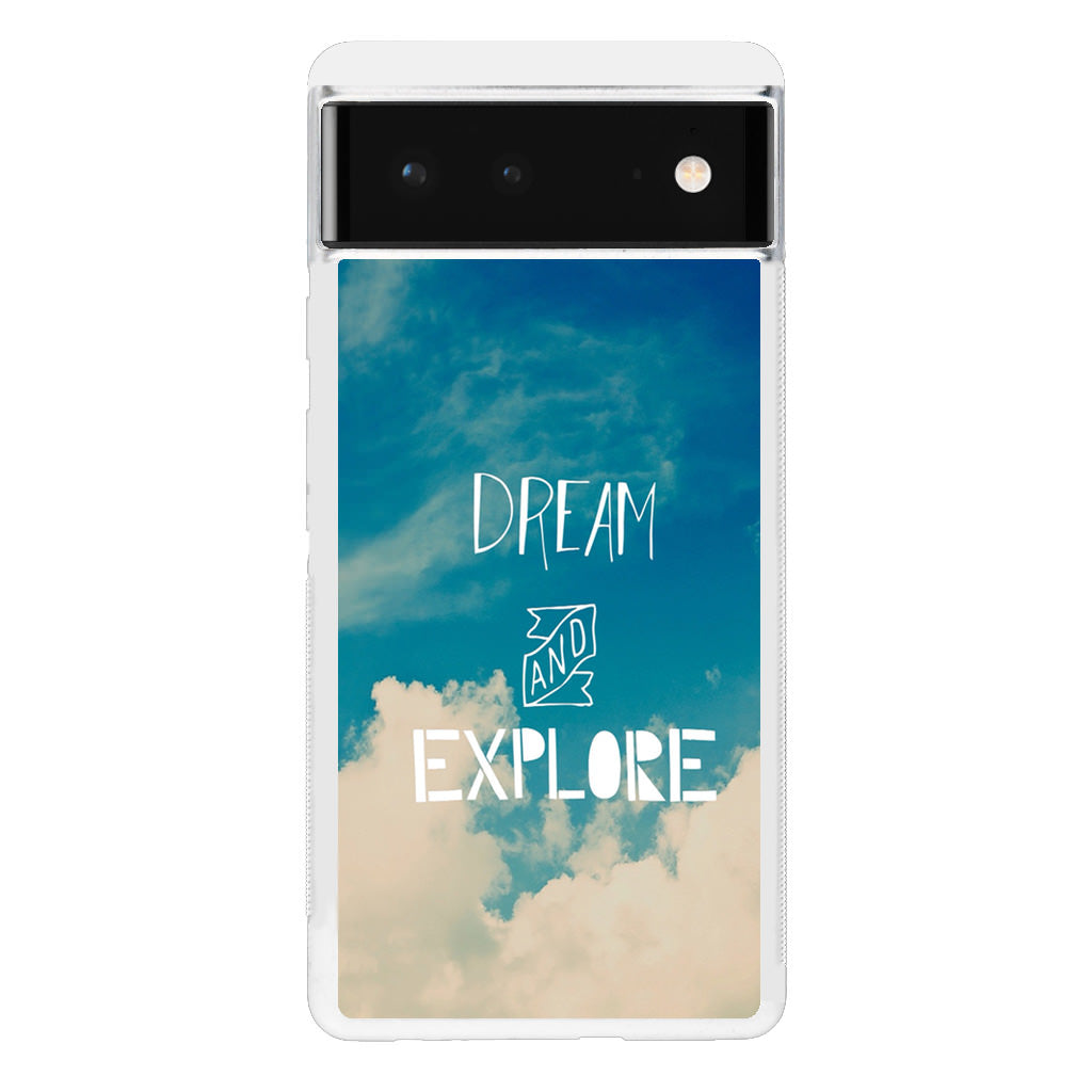 Dream and Explore Google Pixel 6 Case