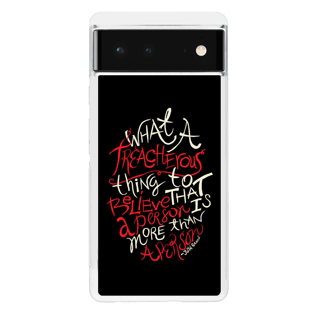 John Green Quotes More Than A Person Google Pixel 6 Case