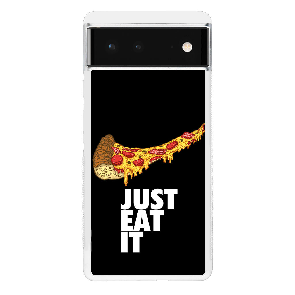 Just Eat It Google Pixel 6 Case