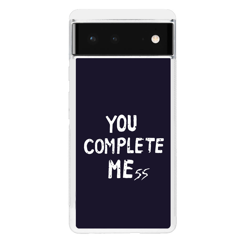 You Complete Me Google Pixel 6 Case