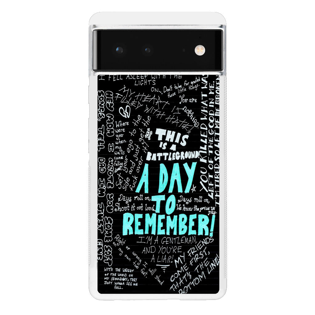 A Day To Remember Quote Google Pixel 6 Case