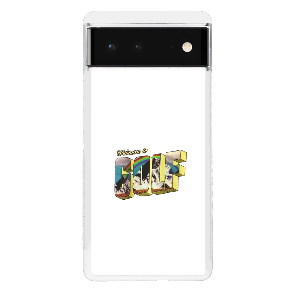 Welcome To GOLF Google Pixel 6 Case