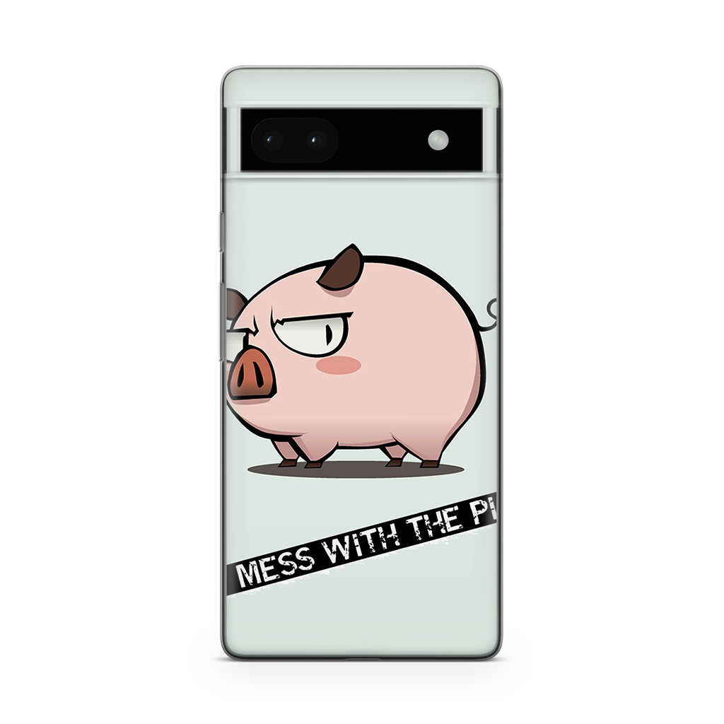 Dont Mess With The Pig Google Pixel 6a Case