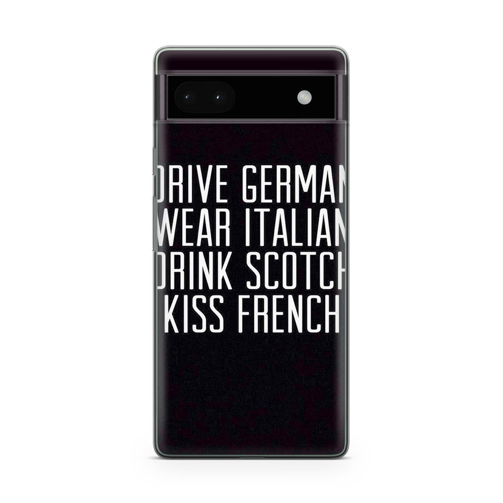 Drive German Wear Italian Drink Scotch Kiss French Google Pixel 6a Case