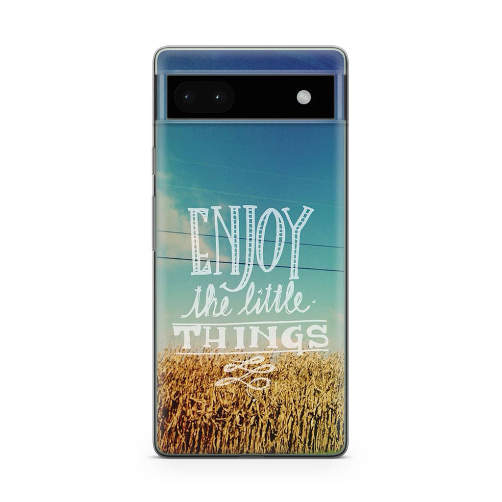 Enjoy The Little Things Google Pixel 6a Case