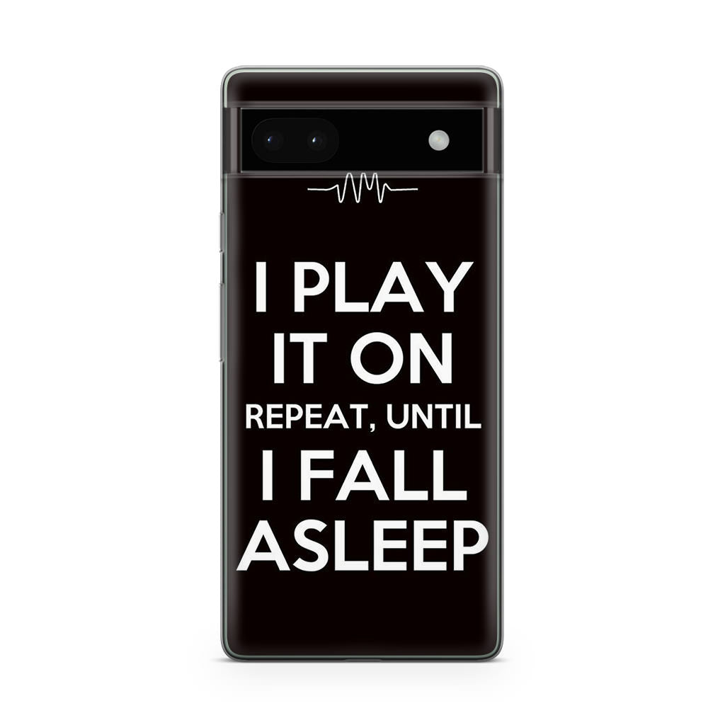 I Play It On Repeat Google Pixel 6a Case