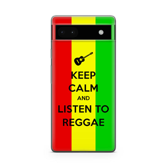 Keep Calm and Listen to Reggae Google Pixel 6a Case