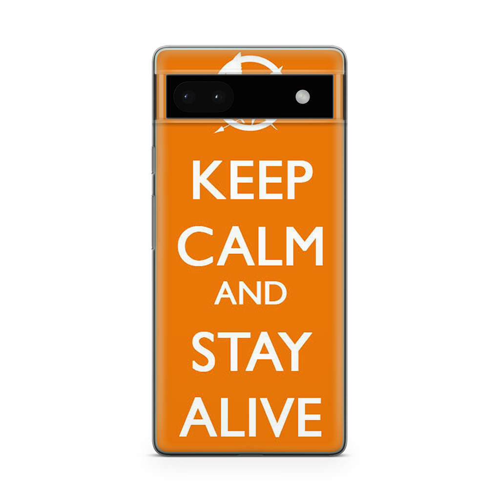 Keep Calm and Stay Alive Google Pixel 6a Case