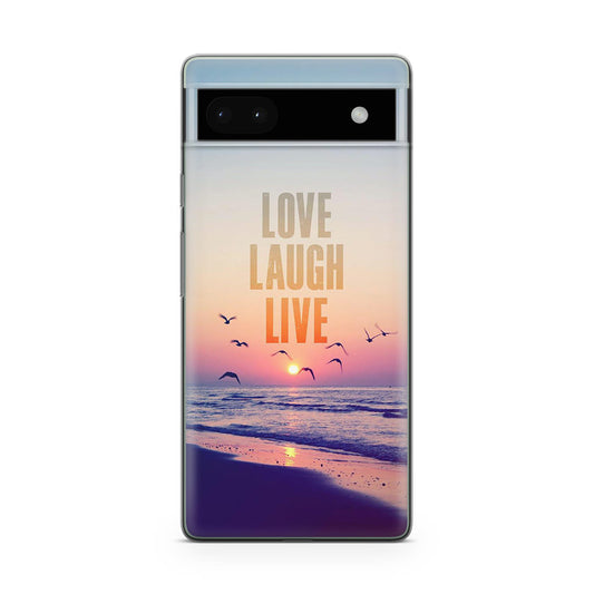 Love Laugh Live Google Pixel 6a Case