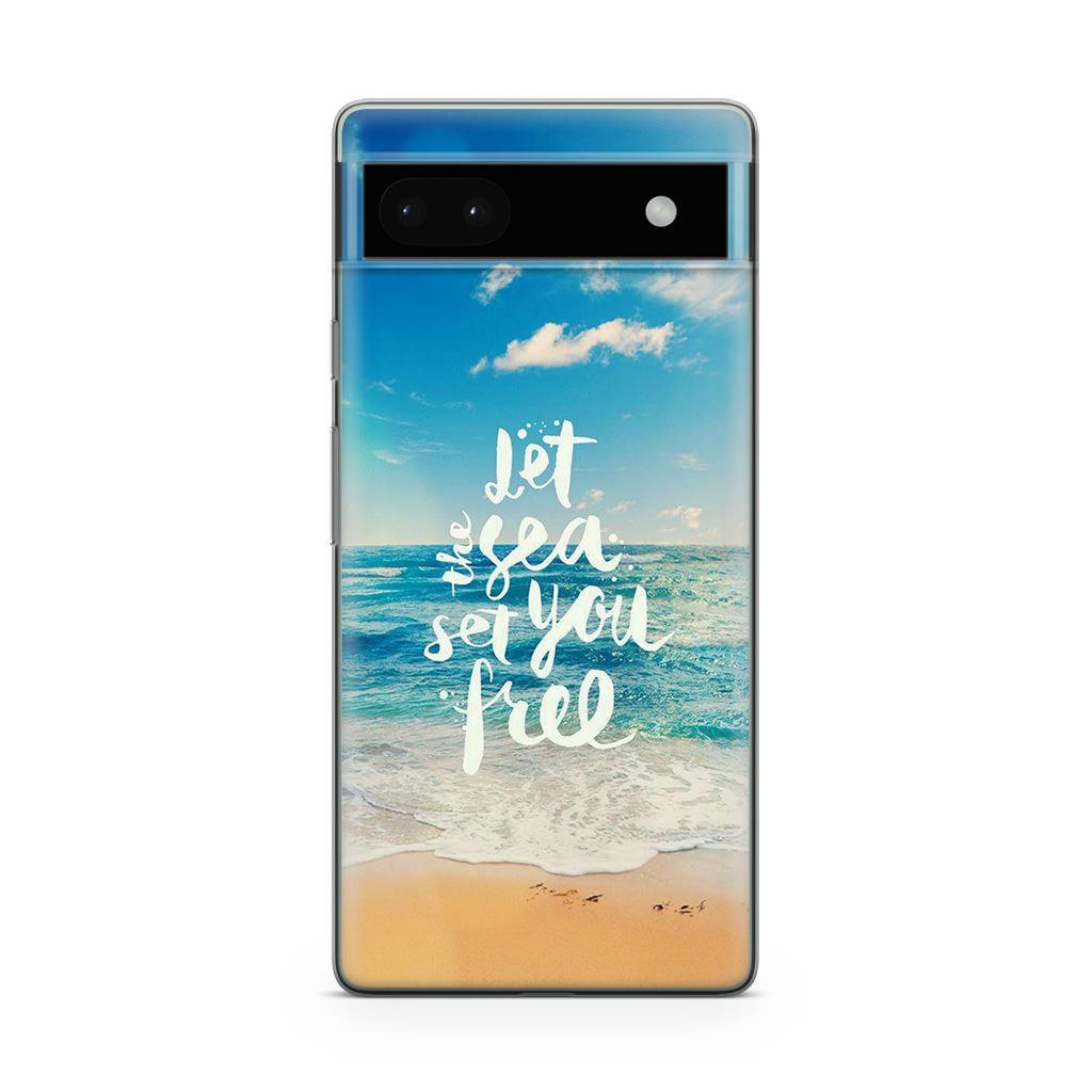 The Sea Set You Free Google Pixel 6a Case