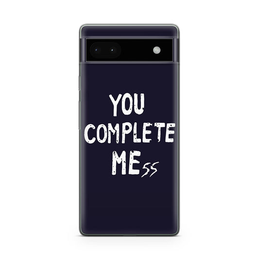 You Complete Me Google Pixel 6a Case