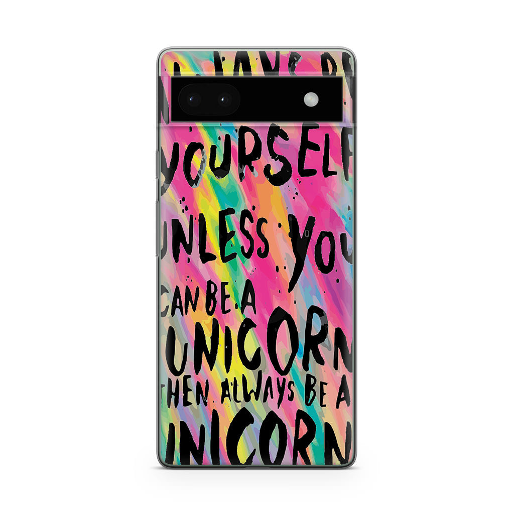 Rainbow Unicorn Quote Google Pixel 6a Case