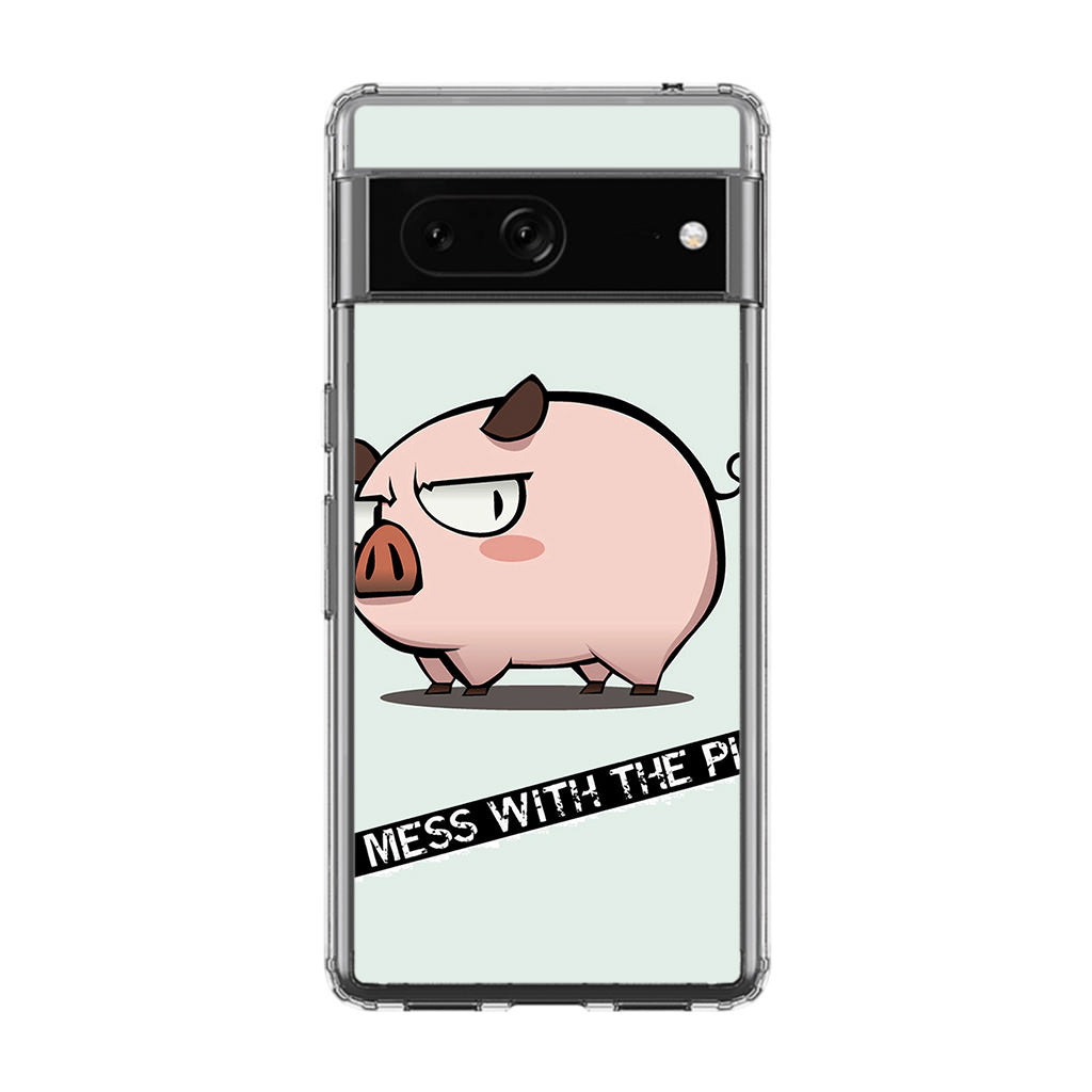 Dont Mess With The Pig Google Pixel 7 Case