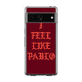 I Feel Like Pablo Google Pixel 7a Case
