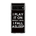 I Play It On Repeat Google Pixel 7 Case