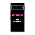 I'm Introvert Google Pixel 7 Case