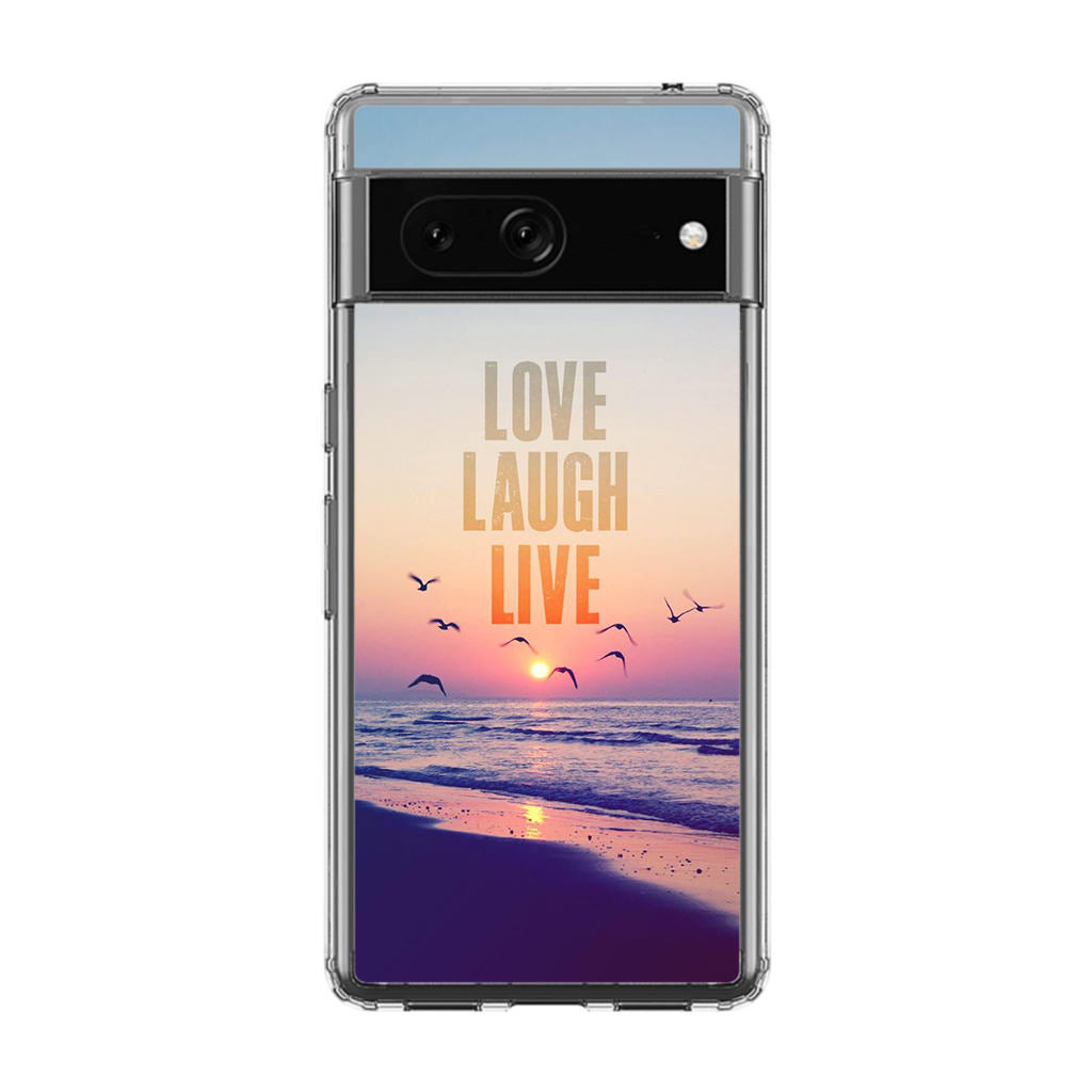 Love Laugh Live Google Pixel 7 Case