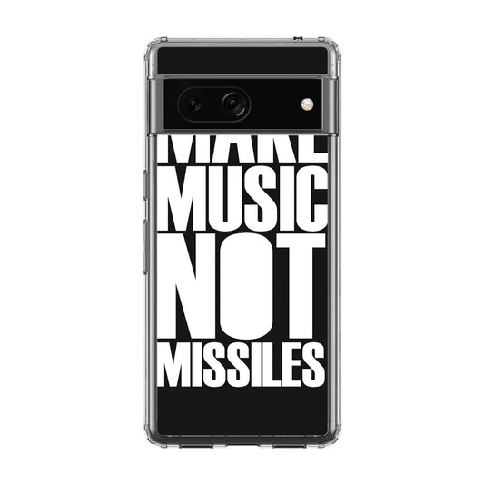 Make Music Not Missiles Google Pixel 7a Case