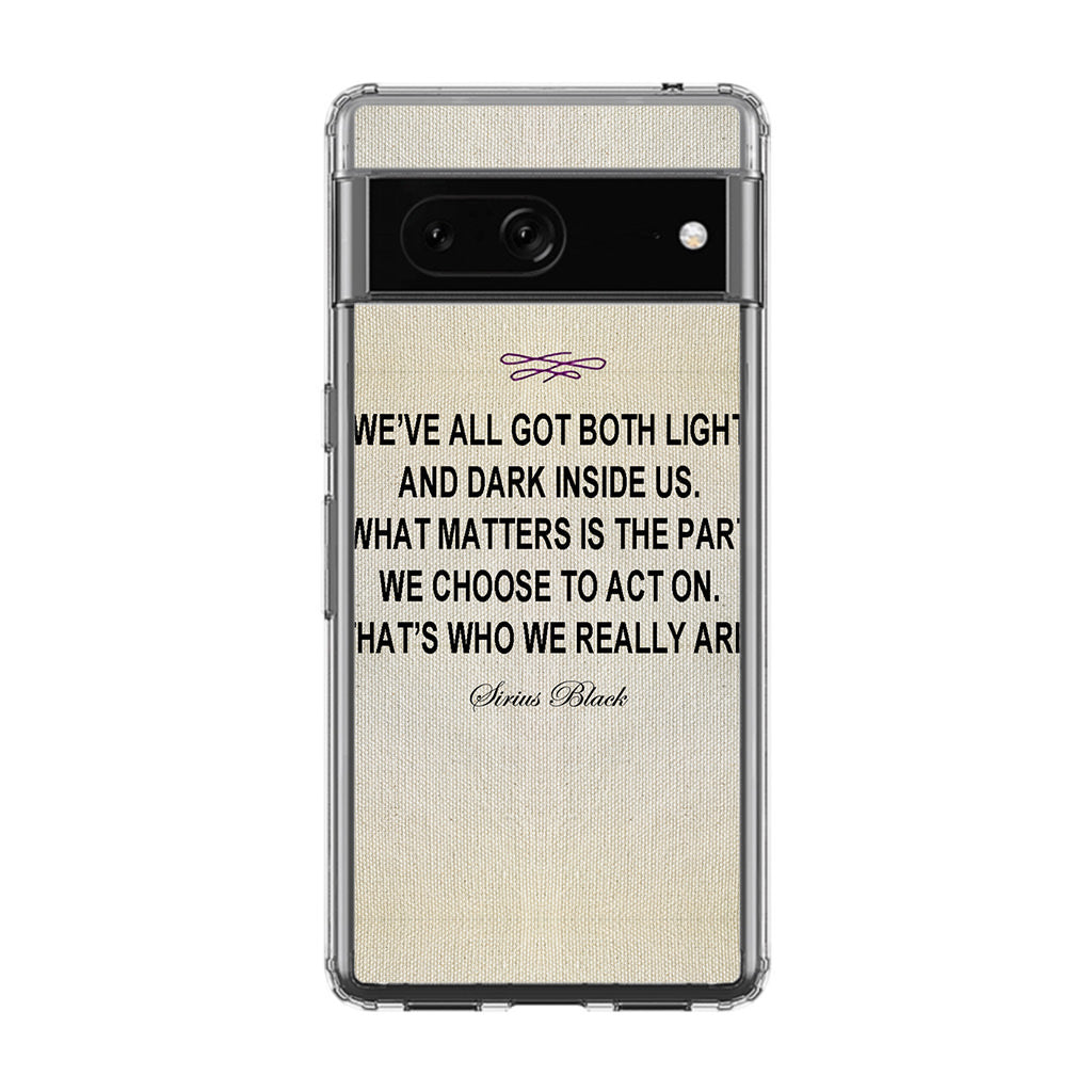 Sirius Black Quote Google Pixel 7 Case