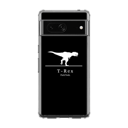 T-Rex Yeah Google Pixel 7a Case